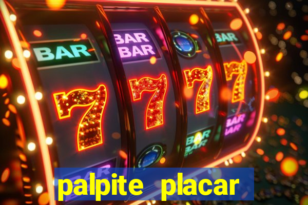 palpite placar exato de hoje